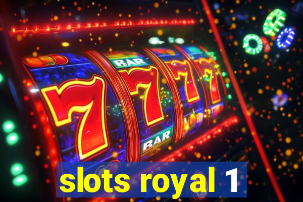 slots royal 1